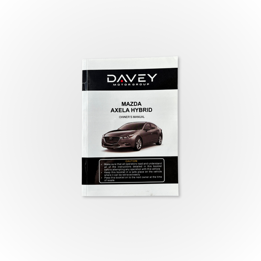 Davey Motor Group's Mazda Axela Hybrid Owner's Manual